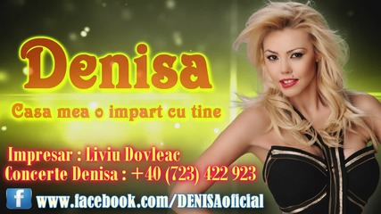 Denisa - Casa Mea O Impart Cu Tine (melodie Originala) Full Hd Manele 2015 Hit