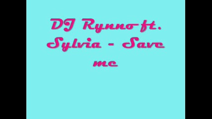 Dj Rynno ft. Sylvia - save me