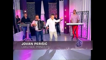 Jovan Perisic - Laku noc princezo - (tv Dm Sat 2013)