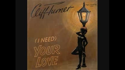 Cliff Turner - I Need Your Love 