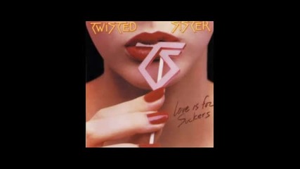 Twisted Sister - Love is for Suckers