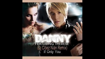 Danny - If Only You Remix