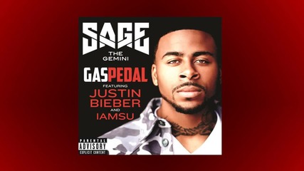 Сцепва ! Sage The Gemini ft. Iamsu & Justin Bieber - Gas Pedal (audio)