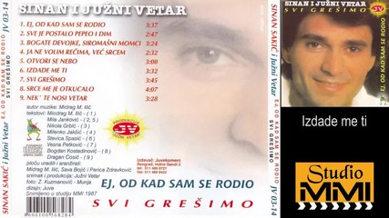 Sinan Sakic i Juzni Vetar - Izdade me ti