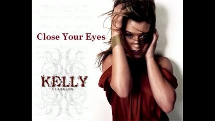 Kelly Clarkson - Close Your Eyes