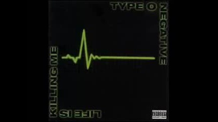 Type O Negative - Life is Killing Me 