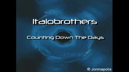 Italobrothers - Counting Down The Days
