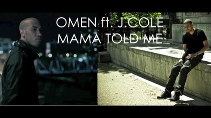 Omen ft J.cole - Mama Told Me