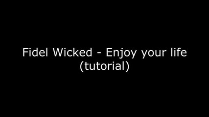 Fidel Wicked Enjoy Your Life - Piano tutorial