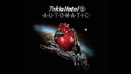 Tokio Hotel - Automatic