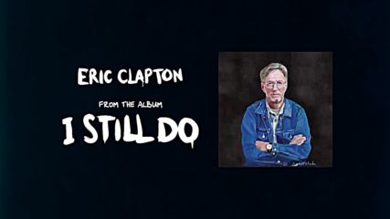 Eric Clapton - Can’t Let You Do It ( Official Lyric Video)