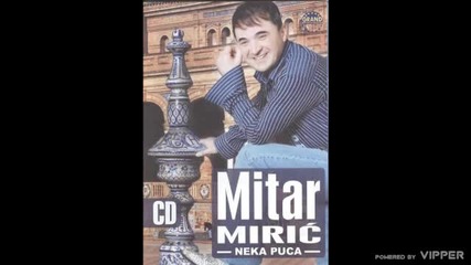 Mitar Miric - Prvi sastanak - (audio 2006)