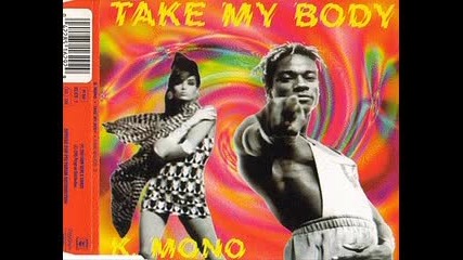 K. Mono - Take My Body (1995)
