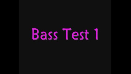 Bass Test [ 1 ]