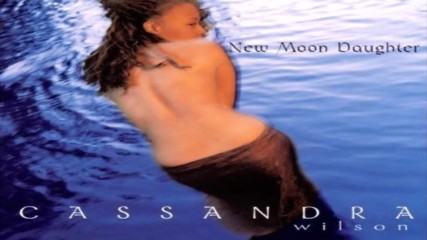 Cassandra Wilson New Moon Daughter