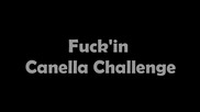 Fuck'in canella challenge или просто едно скучно междучасие ..