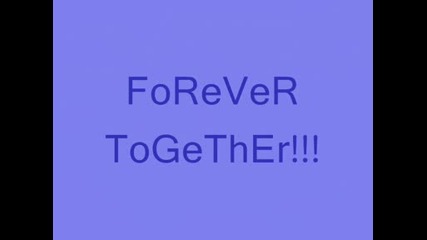 Forever Together!