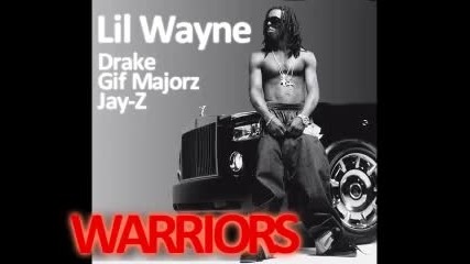 Lil Wayne ft Drake & Jay - Z - Warrior (new 2011) 