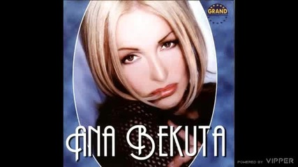 Ana Bekuta - Tvoje pravo ime - (audio 2001)