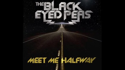 Превод - Black Eyed Peas - Meet Me Halfway