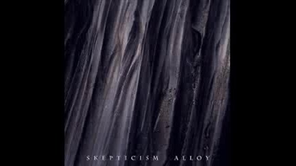 Skepticism - The Arrival 