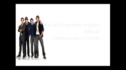 Big Time Rush - Nothing Even Matters - Lyrics