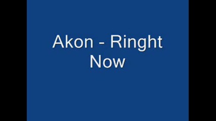 Akon - Ringht Now