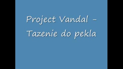 Project Vandal - Tazenie do pekla