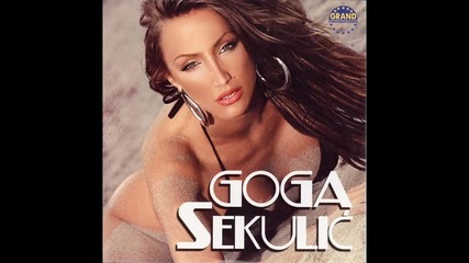 Goga Sekulic - Kriva sam - (audio 2006)