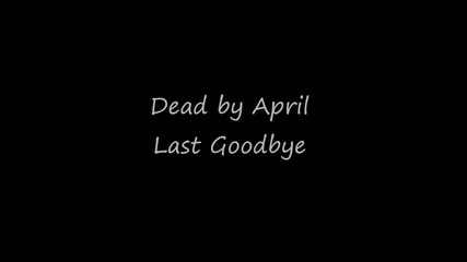 Dead By April - Last Goodbye [ With Lyrics ]