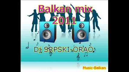 Balkan Mix 2011 Dj Srpski - Orao 