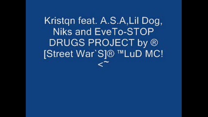 Kristqn Feat. A.s.a, Lil Dog, Niks And Eveto - Stop Drugs Proje