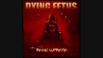 Dying Fetus - Revisionist Past ( Dying Fetus - Reign Supreme-2012)