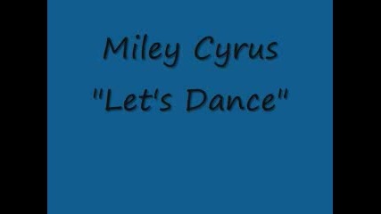 Miley Cyrus - Lets Dance {lyrics} 