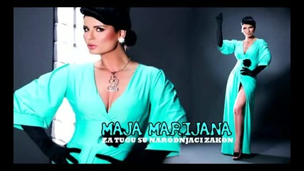 Maja Marijana - Za tugu su narodnjaci zakon 2011 promo