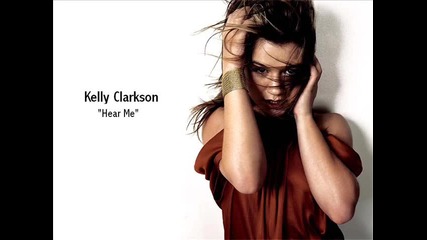 Kelly Clarkson - Hear Me