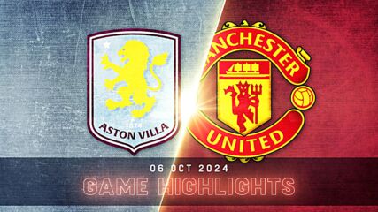 Aston Villa vs. Manchester United - Condensed Game