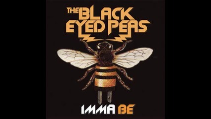 *много яка песен* Black Eyed Peas - Imma be