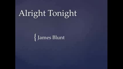 James Blunt - Alright Tonight
