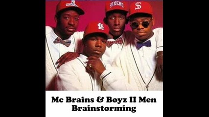 Mc Brains Boyz Ii Men Brainstorming