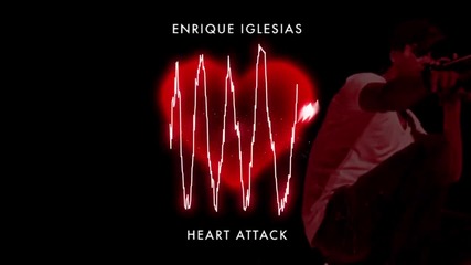 Enrique Iglesias - Heart Attack 2013