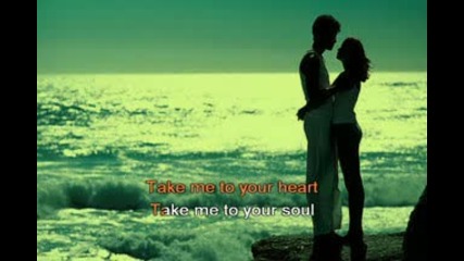 Take me to your heart