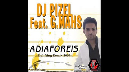 Dj Pizel Vs Giorgos Mais - Adiaforeis (uplifting Remix 2009)