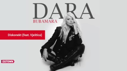 Dara Bubamara i Vjestica - 2017 - Diskonekt (hq) (bg sub)