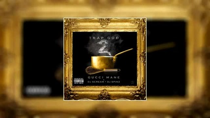 Gucci Mane - Big Guwap ft. Young Scooter (trap God 2)