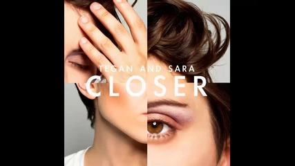 *2013* Tegan & Sara - Closer ( Sultan + Ned Shepard radio edit )