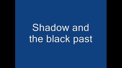 Shadow and the black past-трейлър