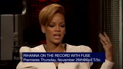 Rihanna Goes quot On The Record quot with Fuse 