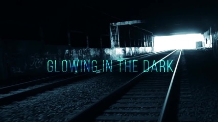 The Girl and the Dreamcatcher - Glowing in the Dark + превод