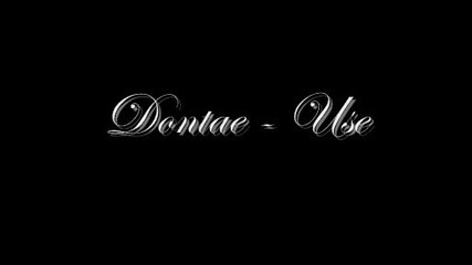 Dontae - Use